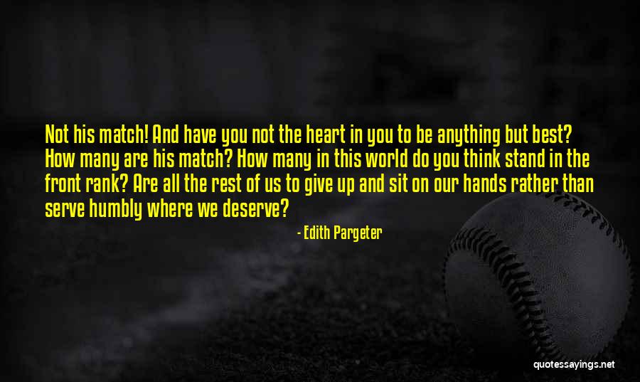 Having The Whole World In Front Of You Quotes By Edith Pargeter Having The Whole World In Front Of You Quotes By Edith Pargeter