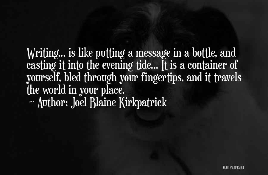 Having The World At Your Fingertips Quotes By Joel Blaine Kirkpatrick