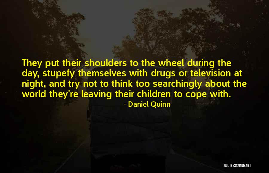 Having The World On Your Shoulders Quotes By Daniel Quinn