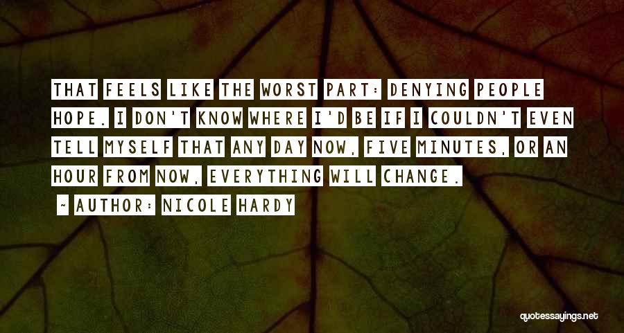 Having The Worst Day Quotes By Nicole Hardy