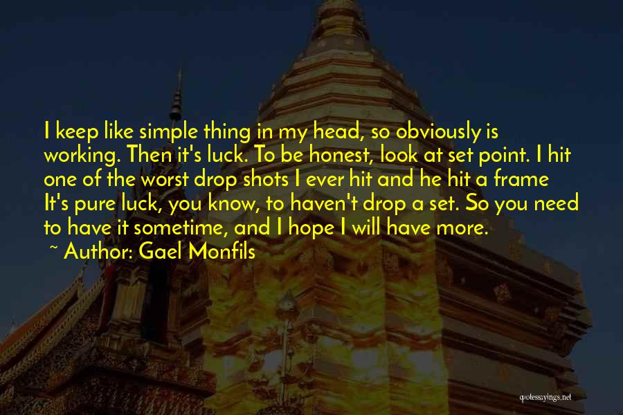 Having The Worst Luck Quotes By Gael Monfils