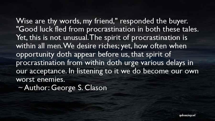 Having The Worst Luck Quotes By George S. Clason