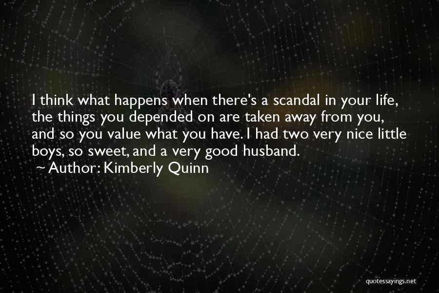 Having Things Taken From You Quotes By Kimberly Quinn