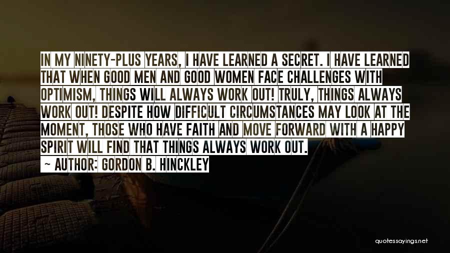 Having Things To Look Forward To Quotes By Gordon B. Hinckley