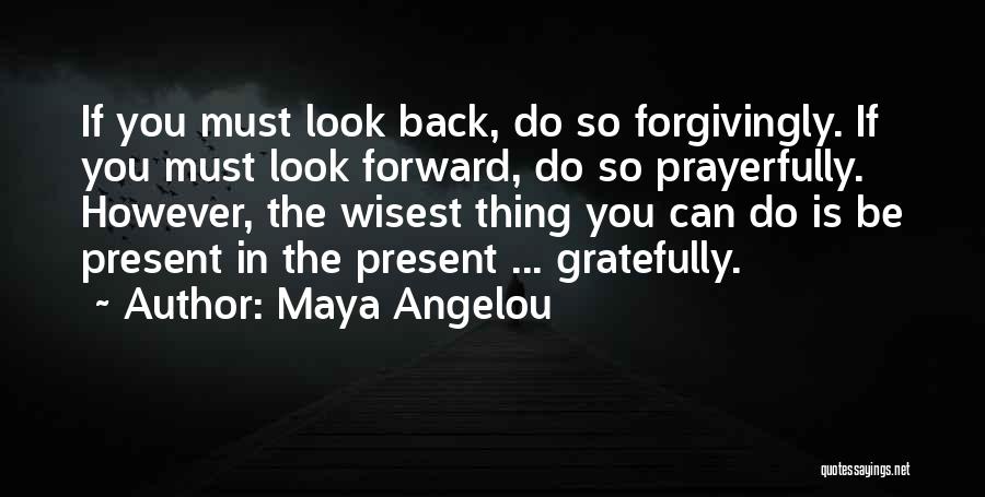 Having Things To Look Forward To Quotes By Maya Angelou