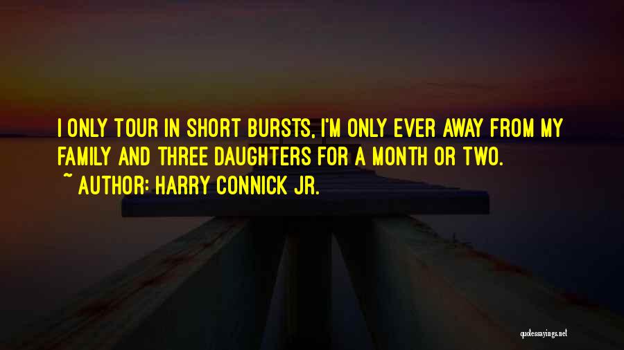 Having Three Daughters Quotes By Harry Connick Jr.
