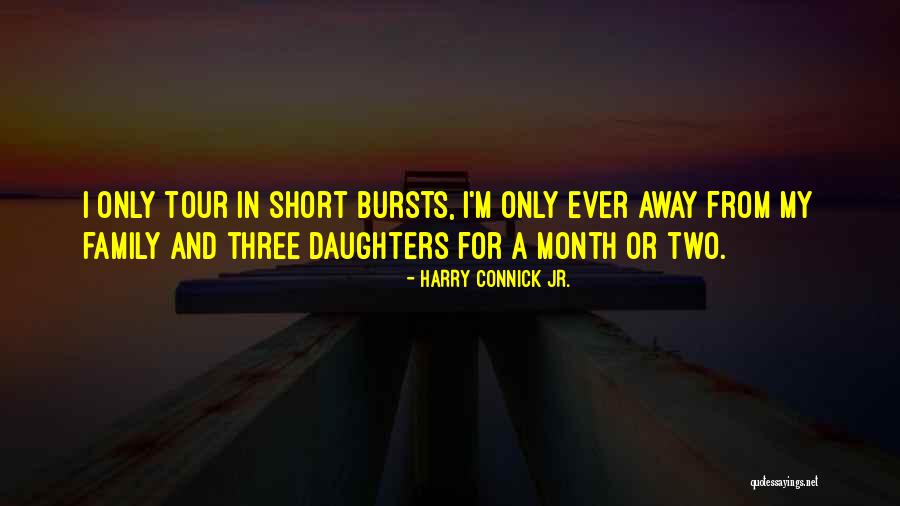 Having Three Daughters Quotes By Harry Connick Jr.