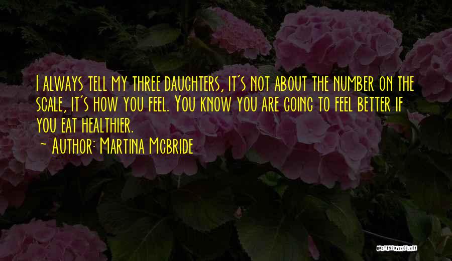 Having Three Daughters Quotes By Martina Mcbride