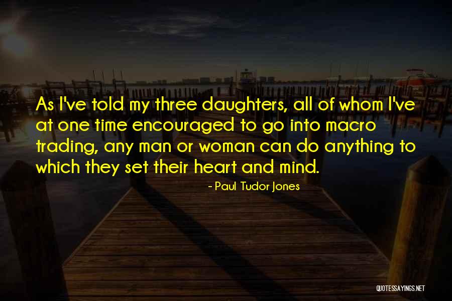 Having Three Daughters Quotes By Paul Tudor Jones