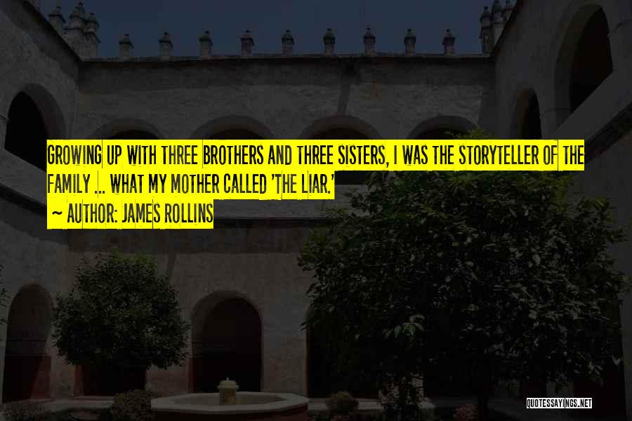 Having Three Sisters Quotes By James Rollins