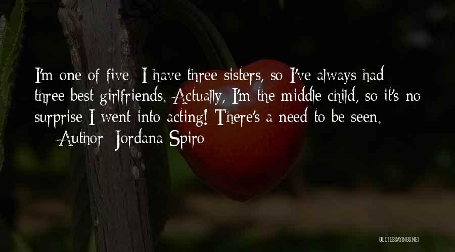 Having Three Sisters Quotes By Jordana Spiro