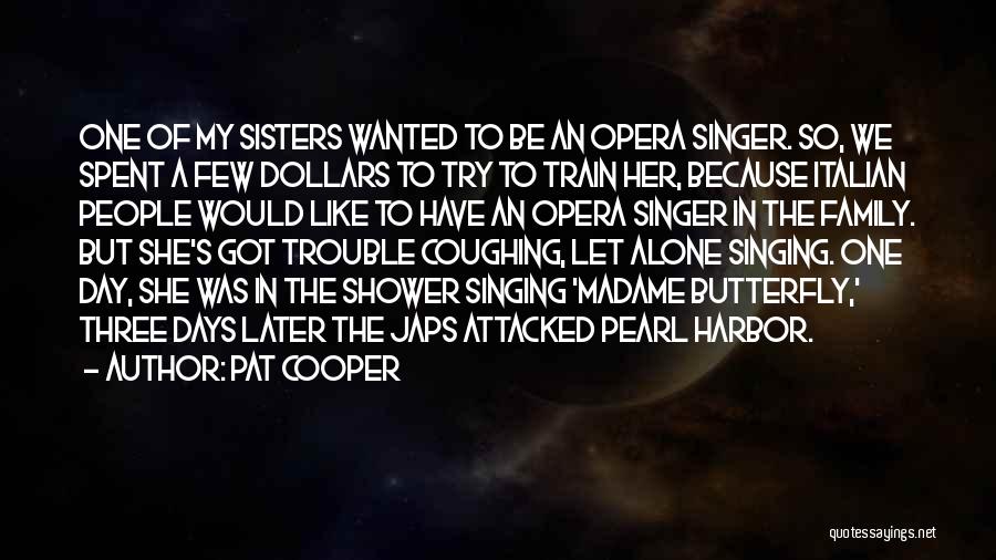 Having Three Sisters Quotes By Pat Cooper