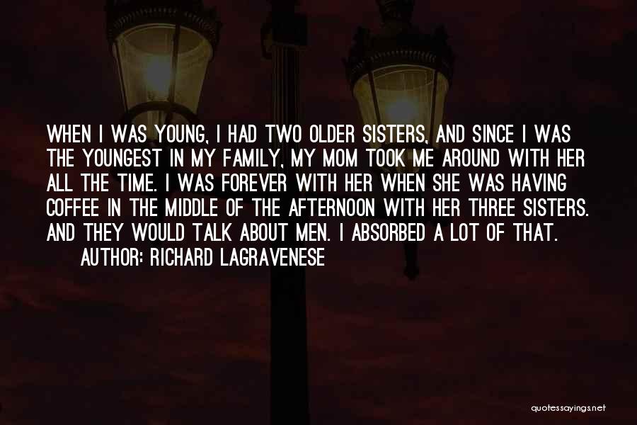 Having Three Sisters Quotes By Richard LaGravenese
