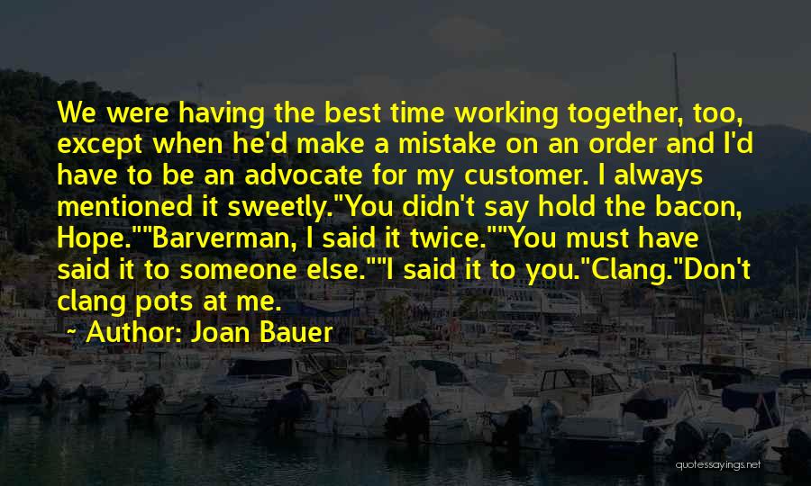 Having Time For Someone Quotes By Joan Bauer