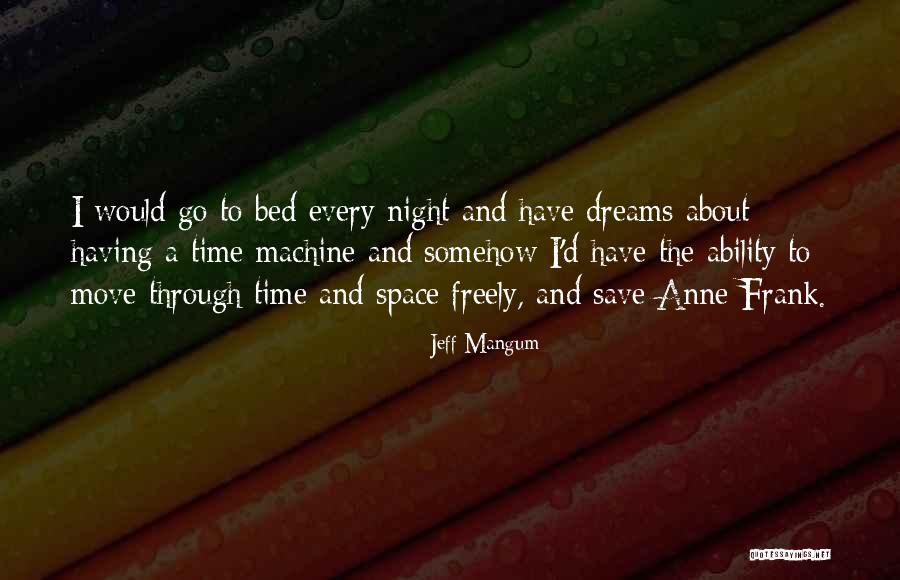 Having Time Machine Quotes By Jeff Mangum Having Time Machine Quotes By Jeff Mangum