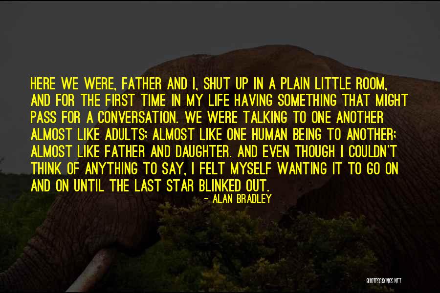 Having Time To Think Quotes By Alan Bradley Having Time To Think Quotes By Alan Bradley