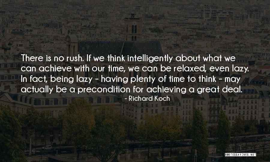 Having Time To Think Quotes By Richard Koch Having Time To Think Quotes By Richard Koch