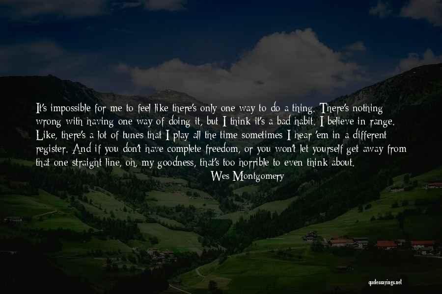 Having Time To Think Quotes By Wes Montgomery Having Time To Think Quotes By Wes Montgomery