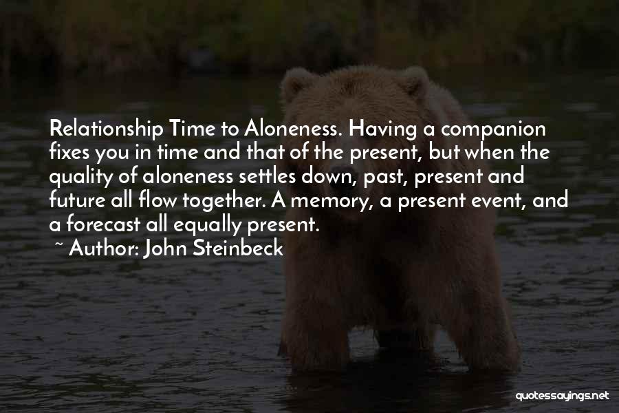 Having Time Together Quotes By John Steinbeck