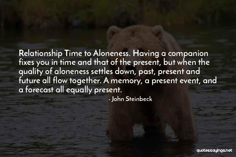 Having Time Together Quotes By John Steinbeck