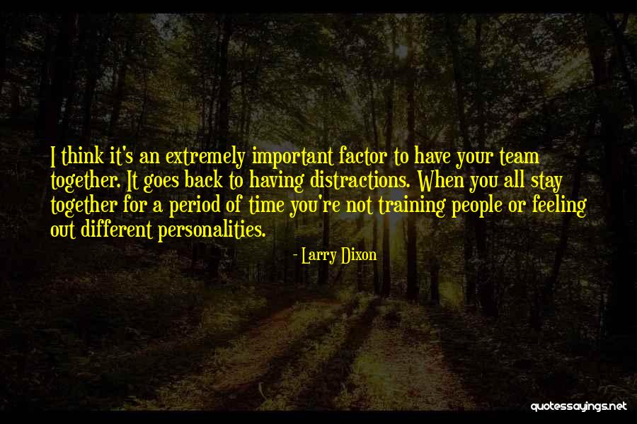 Having Time Together Quotes By Larry Dixon