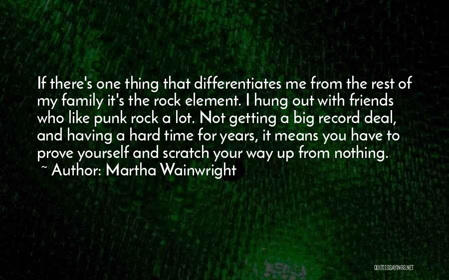 Having Time With Friends Quotes By Martha Wainwright