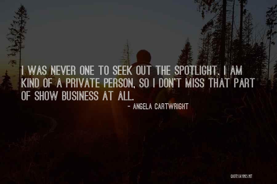 Having To Be In The Spotlight Quotes By Angela Cartwright Having To Be In The Spotlight Quotes By Angela Cartwright