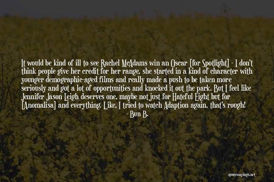 Having To Be In The Spotlight Quotes By Bun B. Having To Be In The Spotlight Quotes By Bun B.