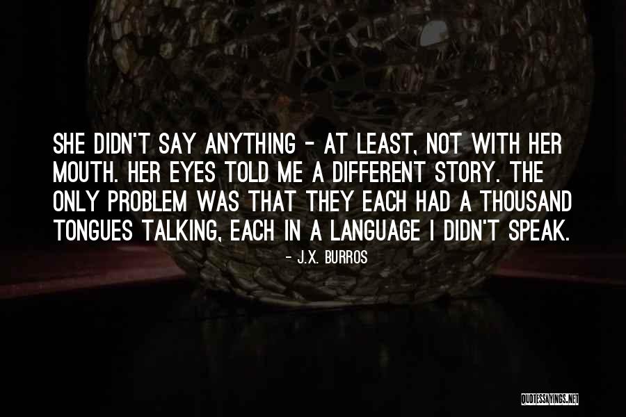 Having To Be In The Spotlight Quotes By J.X. Burros Having To Be In The Spotlight Quotes By J.X. Burros