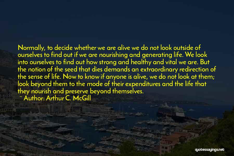 Having To Be Strong In Life Quotes By Arthur C. McGill