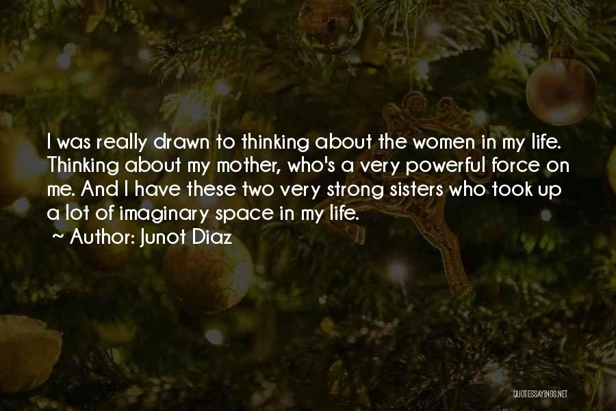 Having To Be Strong In Life Quotes By Junot Diaz