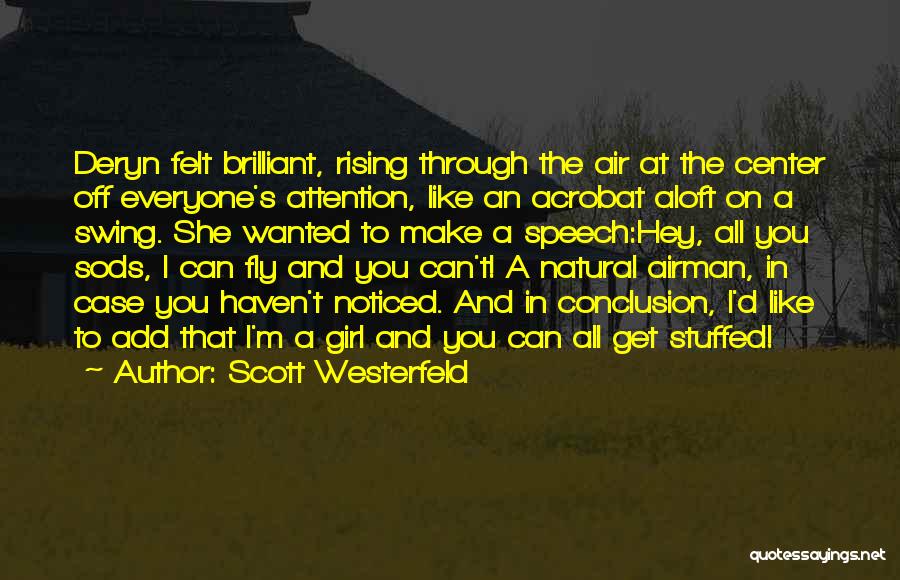 Having To Be The Center Of Attention Quotes By Scott Westerfeld