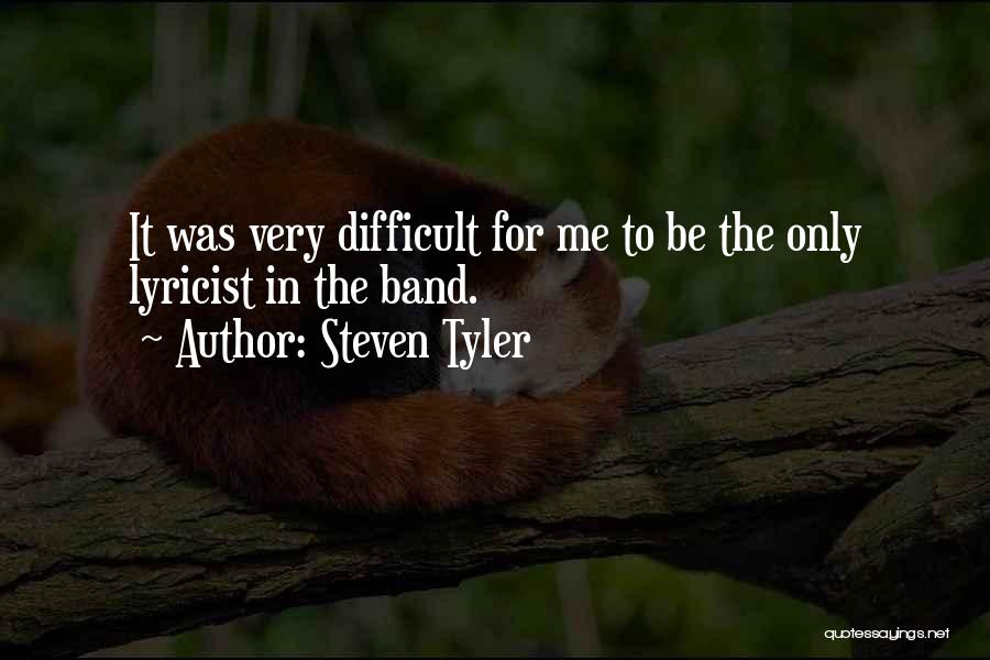 Having To Do Something Difficult Quotes By Steven Tyler