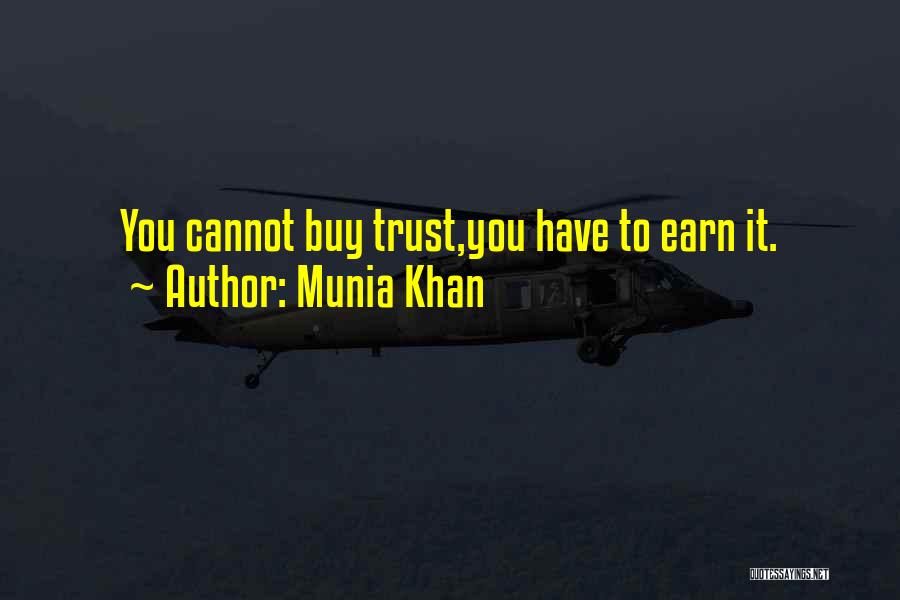 Having To Earn Trust Quotes By Munia Khan