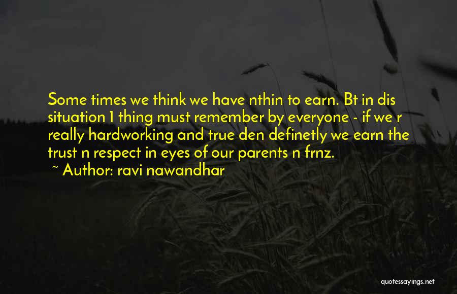 Having To Earn Trust Quotes By Ravi Nawandhar