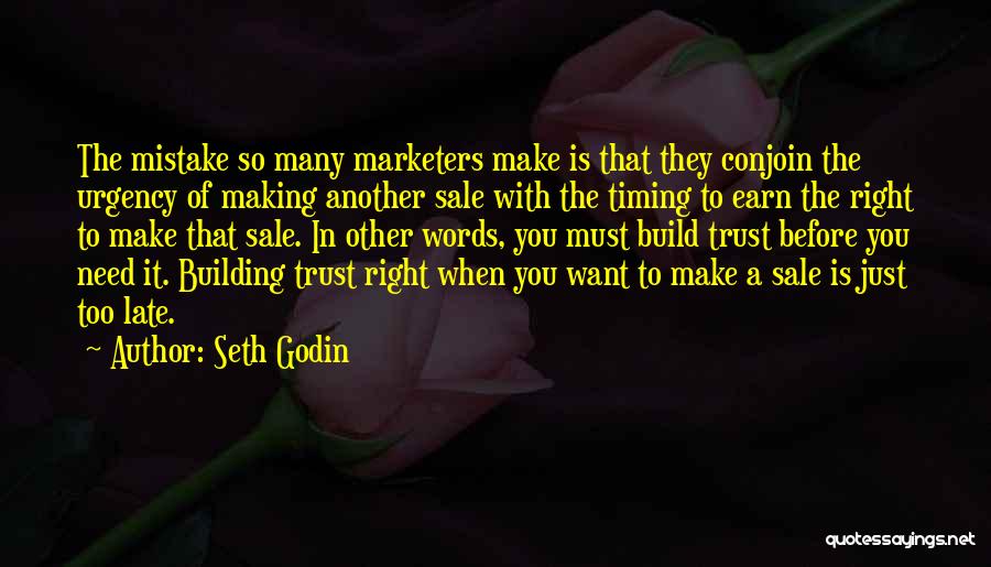 Having To Earn Trust Quotes By Seth Godin