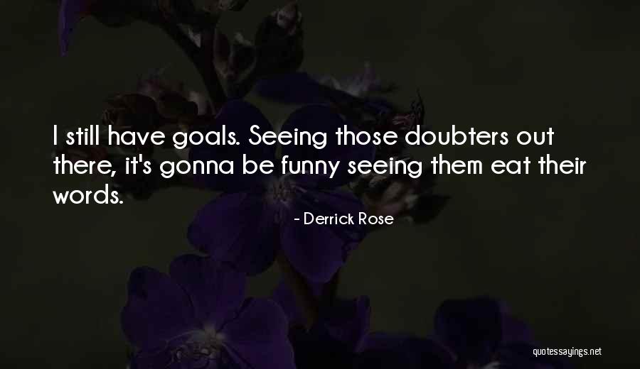 Having To Eat Your Words Quotes By Derrick Rose Having To Eat Your Words Quotes By Derrick Rose