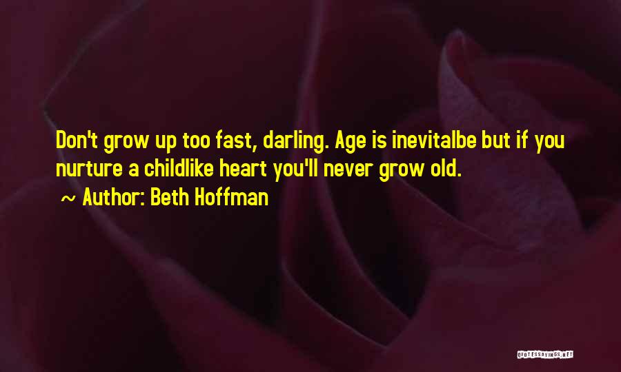 Having To Grow Up Fast Quotes By Beth Hoffman