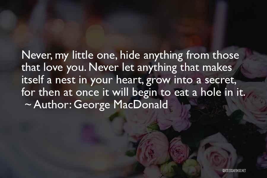 Having To Hide Love Quotes By George MacDonald