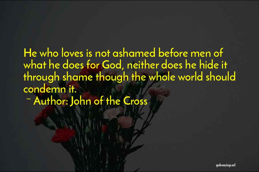 Having To Hide Love Quotes By John Of The Cross