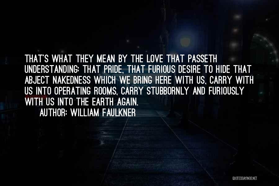 Having To Hide Love Quotes By William Faulkner