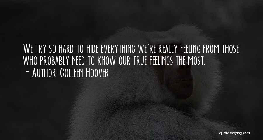 Having To Hide Your Feelings Quotes By Colleen Hoover