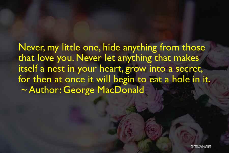 Having To Hide Your Love Quotes By George MacDonald
