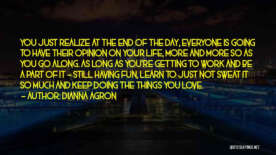 Having To Keep Going Quotes By Dianna Agron