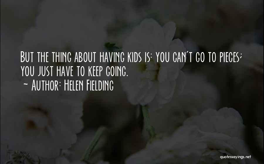 Having To Keep Going Quotes By Helen Fielding