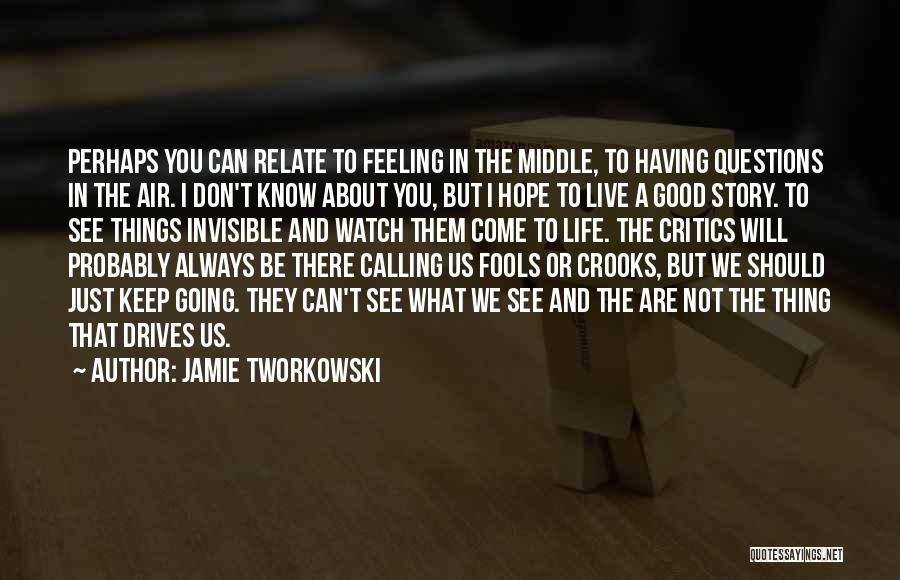 Having To Keep Going Quotes By Jamie Tworkowski