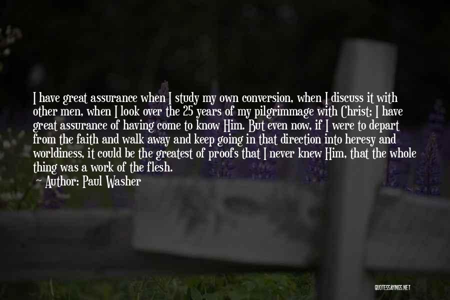 Having To Keep Going Quotes By Paul Washer