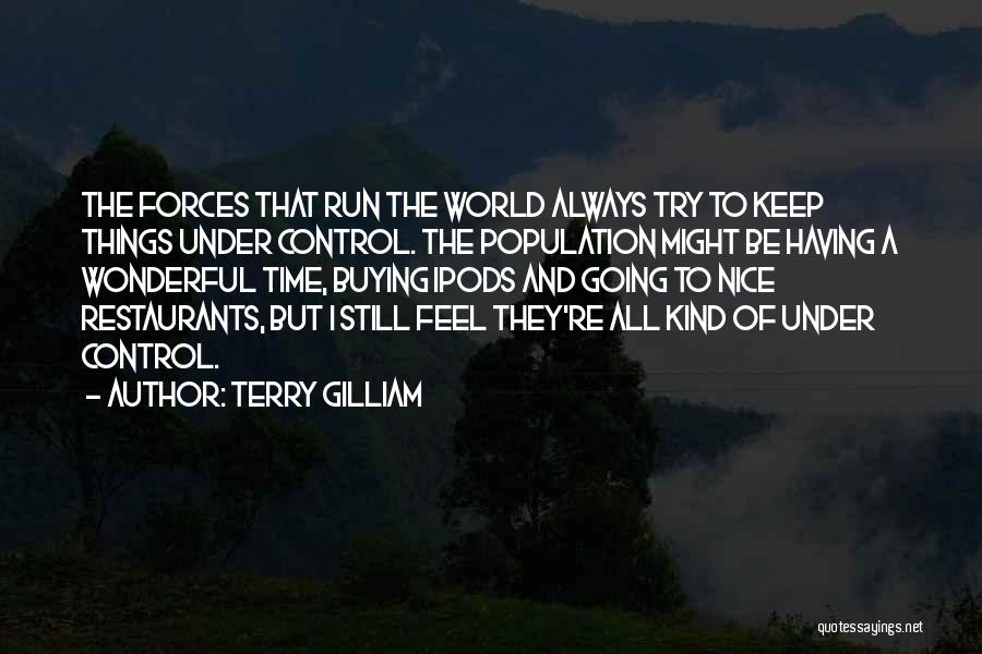 Having To Keep Going Quotes By Terry Gilliam
