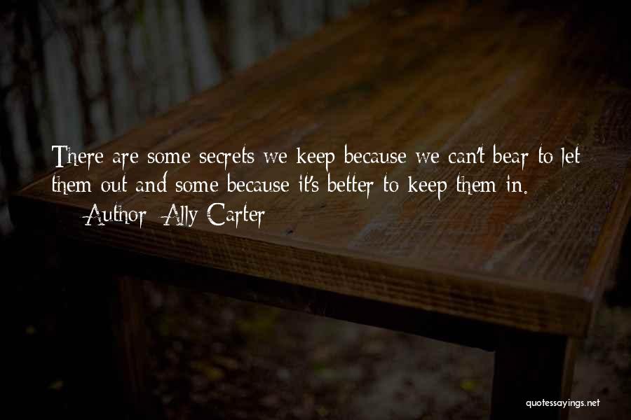 Having To Keep Secrets Quotes By Ally Carter