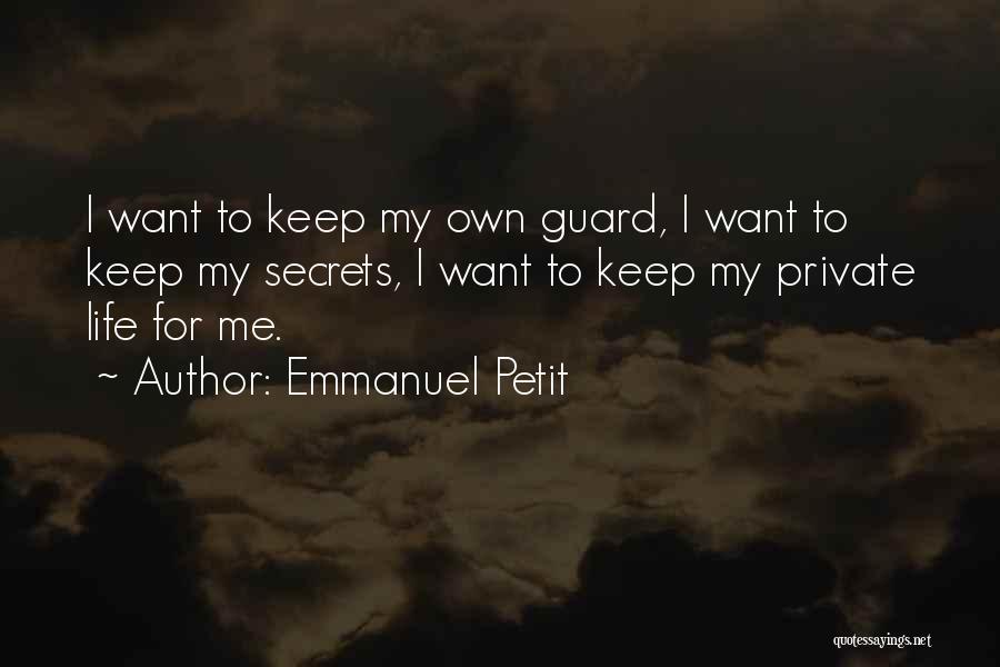 Having To Keep Secrets Quotes By Emmanuel Petit
